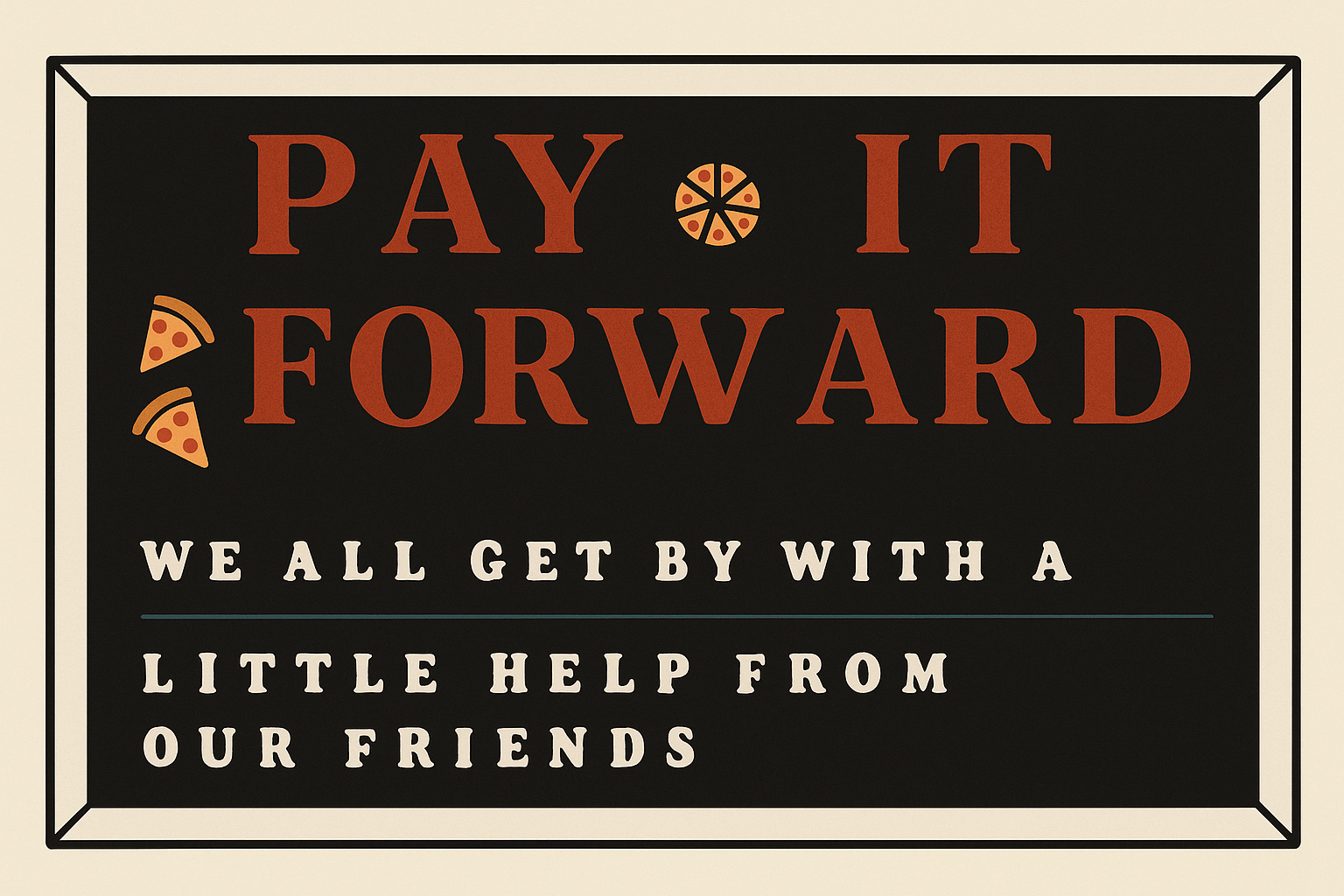 Pay It Forward Pizza Board